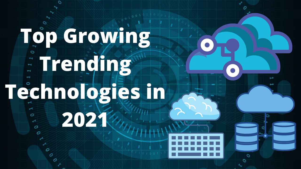 Top Upcomming (Future) trending technology in 2020-21